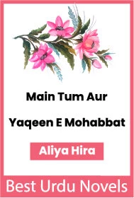 Main tum aur yaqeen e mohabbat novel by aliya hira