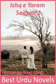 Ishq e yaram novel season 2 by Areej Shah