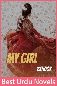 My Girl Novel By Zanoor Writes