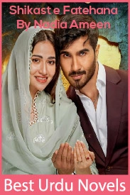 Shikast e Fatehana Novel By Nadia Ameen