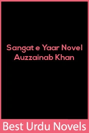 Sangat e Yaar Novel By Auzzainab Khan