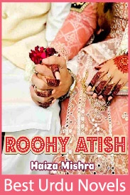 Rooh e Aatish Novel By Haiza Mishra