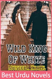 Wild King Of White Novel By Muneeba Khalil