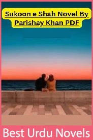 Sukoon e Shah Novel By Parishay Khan