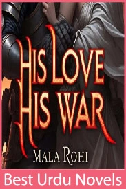 His Love His War Novel By Mala Rohi