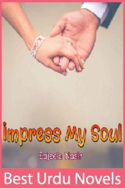 Impress My Soul Season 1 Novel By Sajeela Nasir