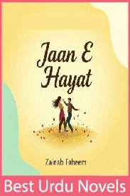 Jaan e Hayat Novel By Zainab Faheem