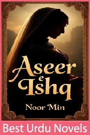 aseer e ishq novel by noor min