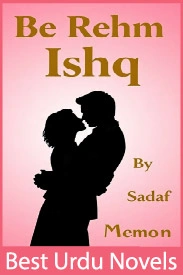Be Rehm Ishq Novel By Sadaf Memon