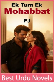 Ek Tum Ek Mohabbat Novel By FJ