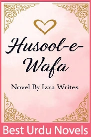 Husool-e-Wafa Novel By Izza Writes