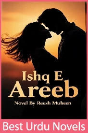 Ishq E Areeb Novel By Reesh Mubeen