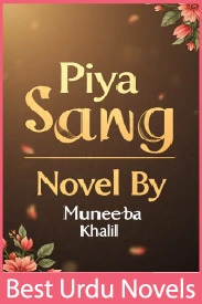 Piya Sang Novel By Muneeba Khalil
