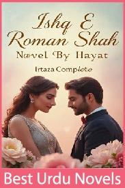 Ishq e Roman Shah Novel By Hayat Irtaza