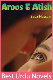 Aroos e Atish Novel By Sadz Hassan